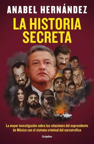 AMLO y el Cártel de Sinaloa, según Anabel Hernández
